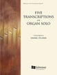Five Transcriptions for Organ Solo Organ sheet music cover
